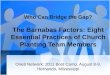 Who Can Bridge the Gap? The Barnabas Factors: Eight Essential Practices of Church Planting Team Members One8 Network: 2011 Boot Camp, August 8-9, Hernando,