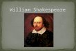 When was Shakespeare born? A. January 16, 1901 B. April 21, 1664 C. April 23, 1564 D. January 11, 1492