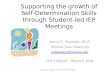 Supporting the growth of Self-Determination Skills through Student-led IEP Meetings Jeanne E. Danneker, Ph.D. Winona State University jedanneker@winona.edu