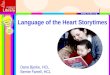 Language of the Heart Storytimes Dana Bjerke, HCL Bernie Farrell, HCL