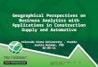 Geographical Perspectives on Business Analytics with Applications in Construction Supply and Automotive Colorado State University - Pueblo Justin Holman,