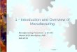 1 Chapter 1 1 - Introduction and Overview of Manufacturing Manufacturing Processes - 2, IE-352 Ahmed M El-Sherbeeny, PhD Fall-2013