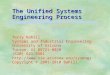 The Unified Systems Engineering Process Terry Bahill Systems and Industrial Engineering University of Arizona Tucson, AZ 85721-0020 (520) 621-6561 