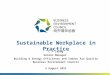 Sustainable Workplace in Practice C F Leung Senior Manager Building & Energy Efficiency and Indoor Air Quality Business Environment Council 4 August 2011