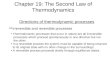 Chapter 19: The Second Law of Thermodynamics Directions of thermodynamic processes Irreversible and reversible processes Thermodynamic processes that occur