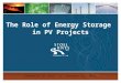 Energy Storage Due Diligence WEDNESDAY, January 26, 2011 The Role of Energy Storage in PV Projects PRODUCED BY EUCI January 31, 2011