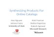 Synthesizing Products For Online Catalogs Hoa Nguyen Juliana Freire University of Utah Ariel Fuxman Stelios Paparizos Rakesh Agrawal Microsoft Research