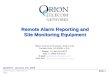 Orion Telecom Networks Inc. 2005 Remote Alarm Reporting and Site Monitoring Equipment Slide 1 Updated : January 1st, 2005 16810, Avenue of Fountains, Suite