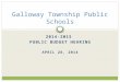 2014-2015 PUBLIC BUDGET HEARING APRIL 28, 2014 Galloway Township Public Schools