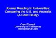Carol Tenopir University of Tennessee ctenopir@utk.edu Journal Reading In Universities: Comparing the U.S. and Australia (A Case Study)