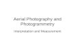 Aerial Photography and Photogrammetry Interpretation and Measurement