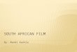 By: Mandi Kunkle. Apartheids effect on Film: --White/ Afrikaans films recognized almost exclusively -White films avoided political critiques -subsidies