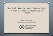 Social Media and Security: A look at whats happening on campus Bev Erickson Online Community Manager