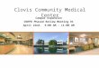 Clovis Community Medical Center Campus Expansion OSHPD Phased Review Meeting #1 April 22nd, 9:00 AM – 11:00 AM