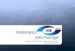 Indonesia Internet eXchange Harijanto Pribadi, Dept. Head of IIX APJII 2012