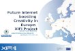 Future Internet boosting Creativity in Europe: XIFI Project Jose Gonzalez Universidad Politecnica Madrid jge@gatv.ssr.upm.es