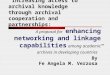"Increasing access to archival knowledge through archival cooperation and partnerships: A proposal for enhancing networking and linkage capabilities among