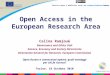 Celina Ramjoué Governance and Ethics Unit Science, Economy and Society Directorate Directorate-General for Research, European Commission Open Access e