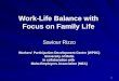 1 Work-Life Balance with Focus on Family Life Saviour Rizzo Workers Participation Development Centre (WPDC) University of Malta In collaboration with Malta
