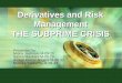 Derivatives and Risk Management_The Subprime Crisis