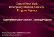 Central New York Emergency Medical Services Program Agency Epinephrine Auto-Injector Training Program Developed in accordance with DOH training outline