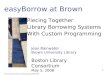 1 easyBorrow at Brown Piecing Together Library Borrowing Systems With Custom Programming Jean Rainwater Brown University Library Boston Library Consortium