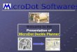 MicroDot Softwares Welcome to the Presentation of MicroDot Deckle Planner
