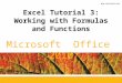 ® Microsoft Office 2010 Excel Tutorial 3: Working with Formulas and Functions