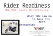 The MSF Basic RiderCourse What YOU can do to have the BEST EXPERIENCE! Created by the Womens Motorcyclist Foundation 