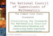 1 National Council of Supervisors of Mathematics Illustrating the Practices - Mathematical Modeling and Constructing Viable Arguments The National Council