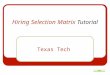 Hiring Selection Matrix Tutorial Texas Tech. Hiring Selection Matrix What is a Hiring Selection Matrix? A Hiring Selection Matrix is a tool used to objectively