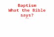 Baptism What the Bible says? v.2. Who should take baptism?