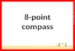 Maths Smart Grade 4 © 2012 Alston Publishing House Pte Ltd 8-point compass