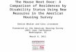 The House Next Door: A Comparison of Residences by Disability Status Using New Measures in the American Housing Survey Denise Whalen and Gina Livermore