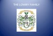 THE LOWRY FAMILY. INDEX Click on arrow to forward LOWRY FAMILY SMITH/SCHMIDT FAMILY DOAK FAMILY FULLER FAMILY AVERY FAMILY MONTGOMERY FAMILY SCOTLAND