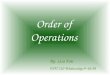 Order of Operations By: Lisa Foti EDT 210 Wednesday 9–10:50