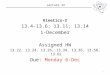 Kinetics-2 13.4-13.6; 13.11; 13.14 1-December Assigned HW 13.22, 13.24, 13.26, 13.34, 13.36, 13.58, 13.62 Due: Monday 6-Dec Lecture 33 1