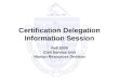 Certification Delegation Information Session Fall 2009 Civil Service Unit Human Resources Division