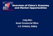 Overview of Chinas Economy and Market Opportunities Craig Allen Senior Commercial Officer U.S. Embassy, Beijing