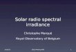 Solar radio spectral irradiance Christophe Marqué Royal Observatory of Belgium 14/10/13SOLID Meeting WP21