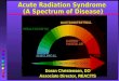 Acute Radiation Syndrome (A Spectrum of Disease) Doran Christensen, DO Associate Director, REAC/TS