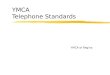 YMCA Telephone Standards YMCA of Regina. YMCA Telephone Standards