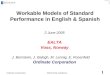 Ordinate Corporation Menlo Park, California 1 Workable Models of Standard Performance in English & Spanish 2 June 2005 EALTA Voss, Norway J. Bernstein,