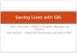 Jason Horning – NG9-1-1 Program Manager @ NDACo Bob Nutsch – State GIS Coordinator @ State of ND Saving Lives with GIS