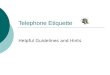 Telephone Etiquette Helpful Guidelines and Hints