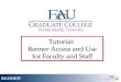 BANNER 1 Tutorial: Banner Access and Use for Faculty and Staff Tutorial: Banner Access and Use for Faculty and Staff