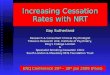 Increasing Cessation Rates with NRT Gay Sutherland Research & Consultant Clinical Psychologist Tobacco Research Unit, Institute of Psychiatry, Kings College