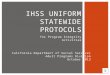 for Program Integrity Activities IHSS UNIFORM STATEWIDE PROTOCOLS California Department of Social Services Adult Programs Division October 2013