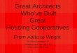 Great Architects Whove Built Great Housing Cooperatives From Aalto to Wright By David Thompson of Neighborhood Partners, LLC 
