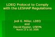 LDEQ Protocol to Comply with the LESHAP Regulations Jodi G. Miller, LDEQ and David Eppler, USEPA March 15 & 16, 2006